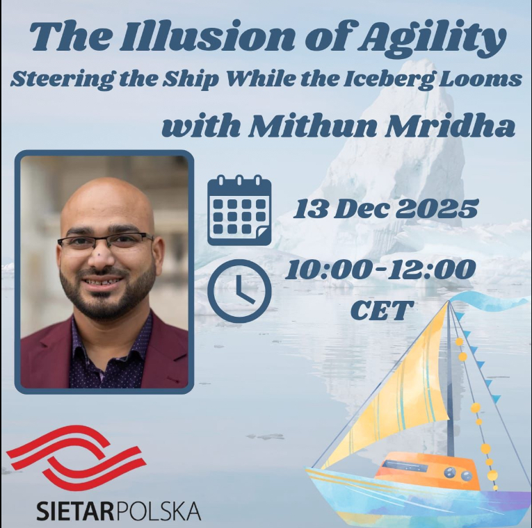 Workshop "The Illusion of Agility: Steering the Ship While the Iceberg Looms" with Mithun Mridha