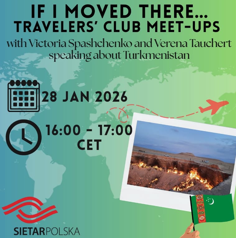 "If I moved there...Travellers' Club #2 with Victoria Spashchenko and Verena Tauchert speaking about Turkmenistan"