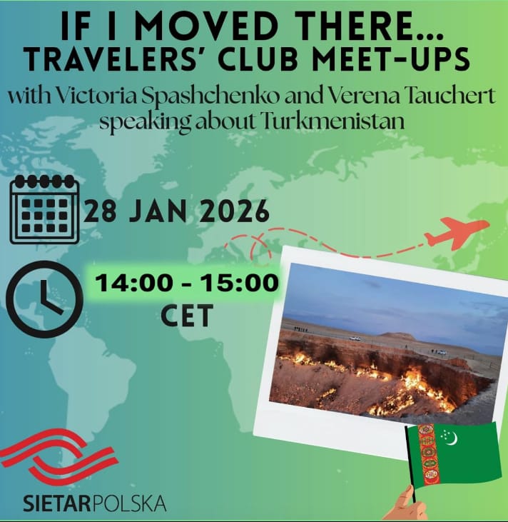 "If I moved there...Travellers' Club #2 with Victoria Spashchenko and Verena Tauchert speaking about Turkmenistan"
