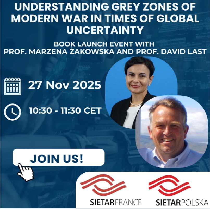 “Understanding Grey Zones of Modern War in Times of Global Uncertainty” - Book Launch Event with Prof. Marzena Żakowska and Prof. David Last