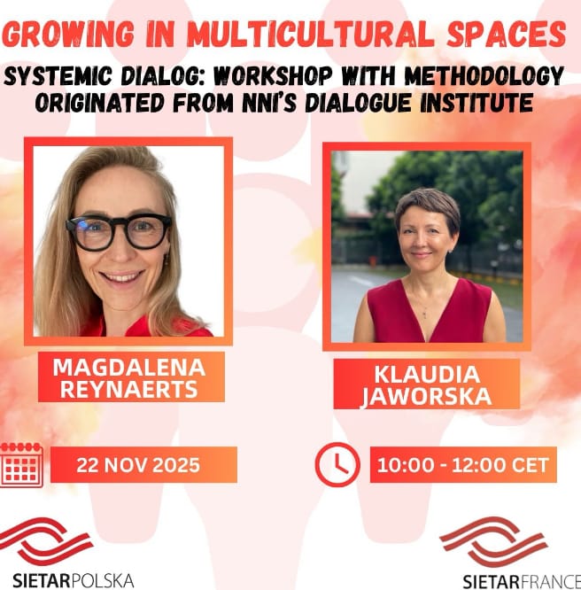 Systemic dialog: \"Growing in multicultural spaces\" workshop with methodology originated from NNI’s Dialogue Institute - with Klaudia Jaworska and Magdalena Reynaerts