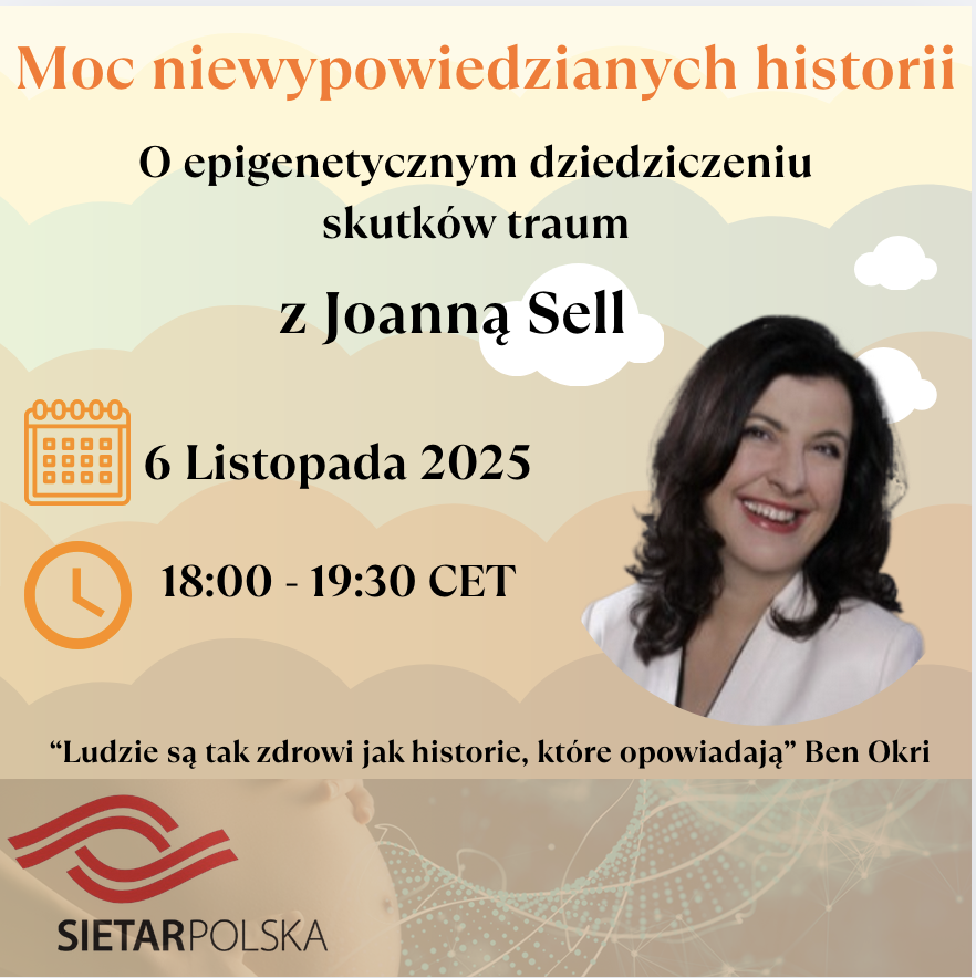 Moc niewypowiedzianych historii – o epigenetycznym dziedziczeniu skutków traum - z Joanna Sell